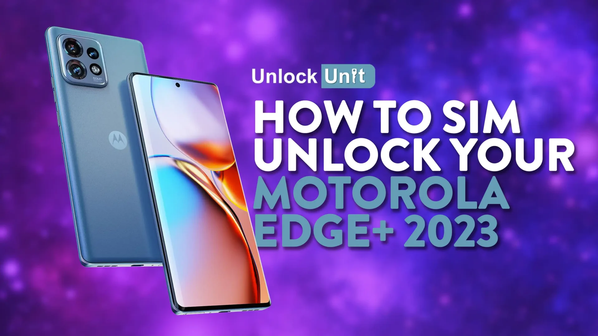 How to SIM Unlock your Motorola Edge+ 2023 UnlockUnit