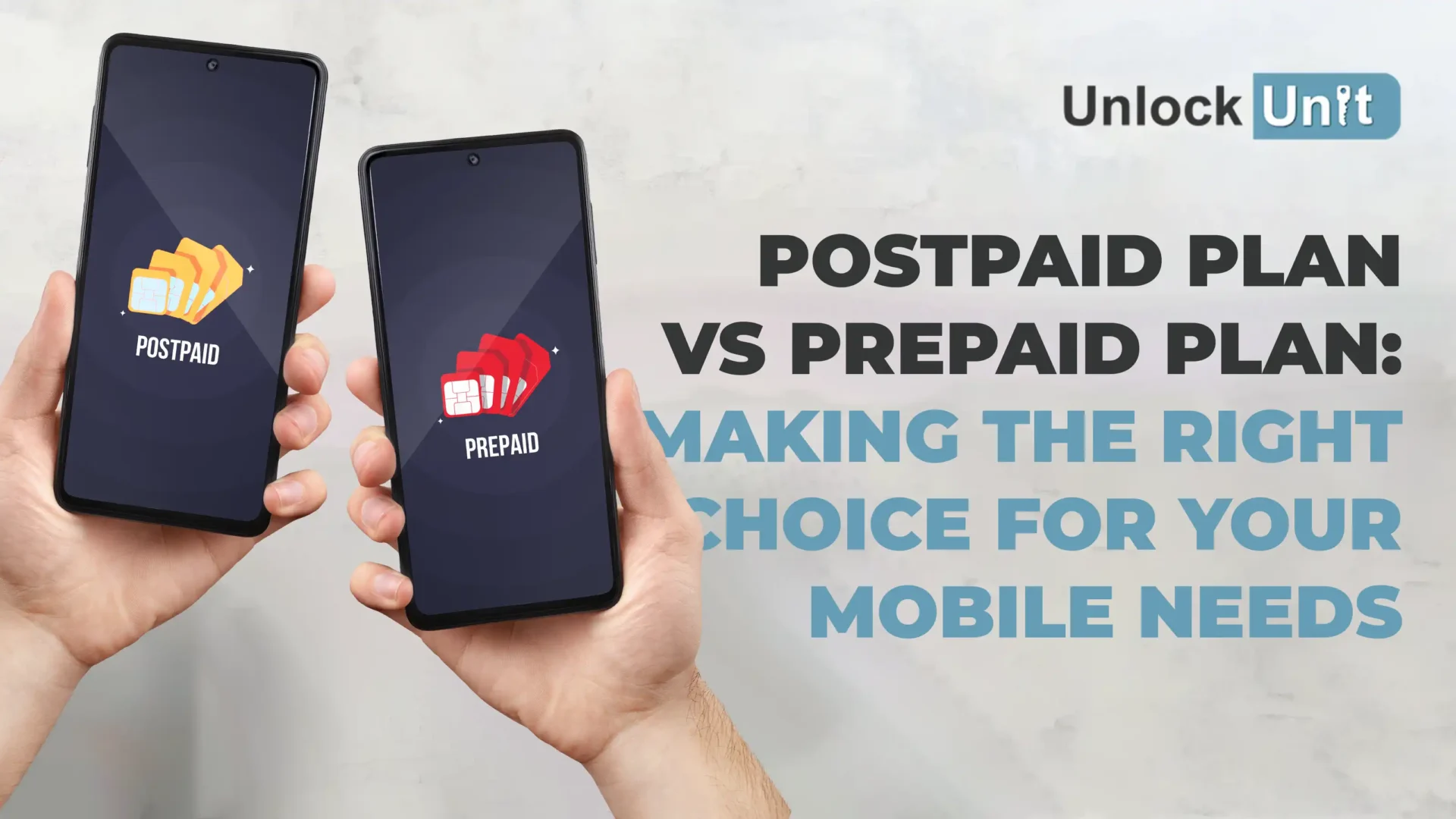 Postpaid Plan VS Prepaid Plan | UnlockUnit